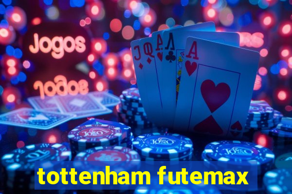 tottenham futemax